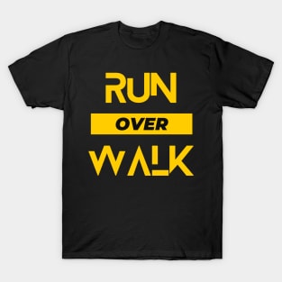 Run over Walk design T-Shirt